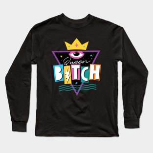 Queen Bitch in 90s style Long Sleeve T-Shirt